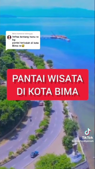 ingin berkunjung di kota BIMA.NTB. dengan ke indahan alam dan wisata.