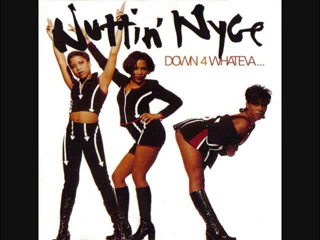 Nuttin Nyce-Down For Whatever
