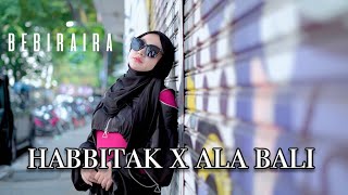 Haga Mestakhabeya Habbitak X Ala Bali  || BEBIRAIRA