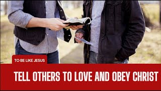 TO BE LIKE JESUS - Tell Others to Love and Obey Christ (September 1) screenshot 1