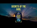 SECRETS OF THE SOUL