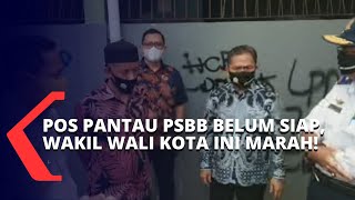 Pos Pemeriksaan PSBB Belum Siap, Wakil Wali Kota Serang Marah!