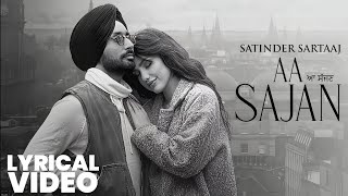 Aa Sajjan (Lyrics) | Full Song | Satinder Sartaaj | New Punjabi Song 2026