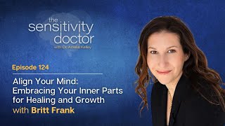 Align Your Mind: Embracing Your Inner Parts for Healing and Growth with Britt Frank