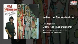 Tol Hansse - Achter De Rhodondendron (Taken From The Album Moet Niet Zeuren!)