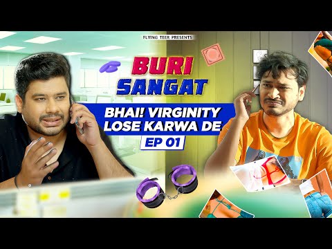 Bhai Virginity Lose kara de | Buri Sangat Ep.01 | Guys Funny Conversation