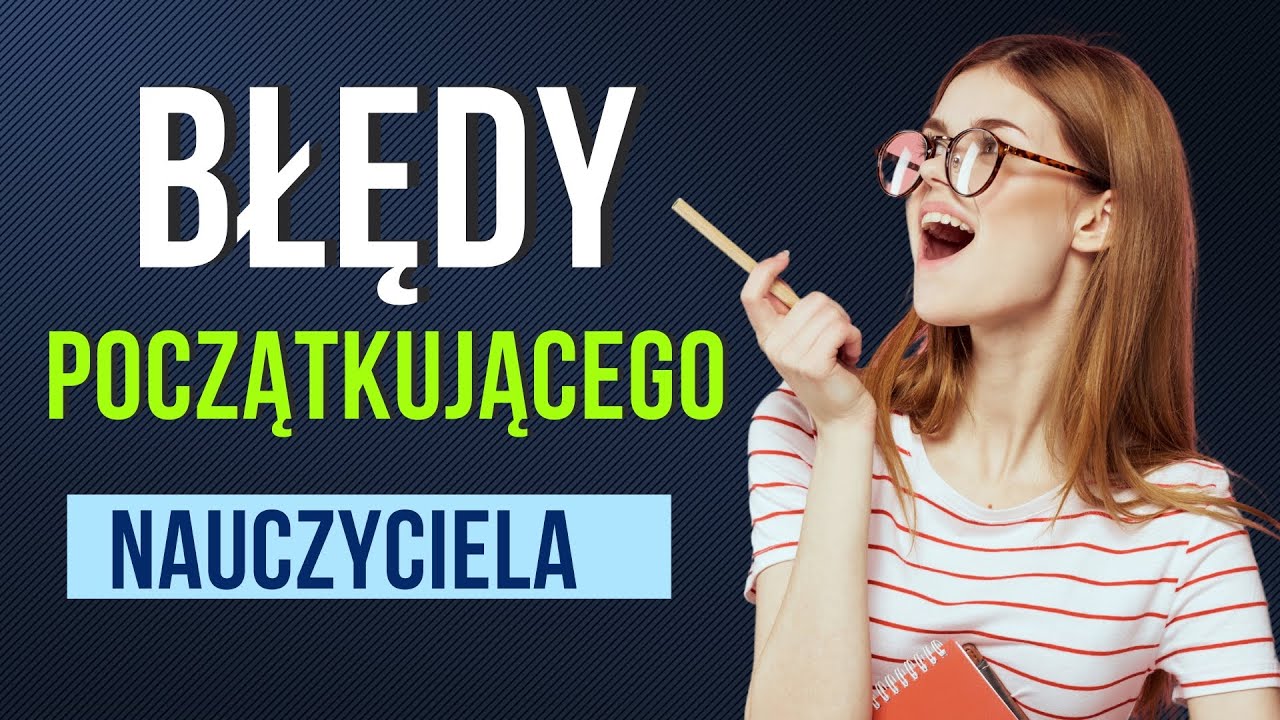 10 BŁĘDÓW POCZĄTKUJĄCEGO NAUCZYCIELA WSPOMAGAJĄCEGO