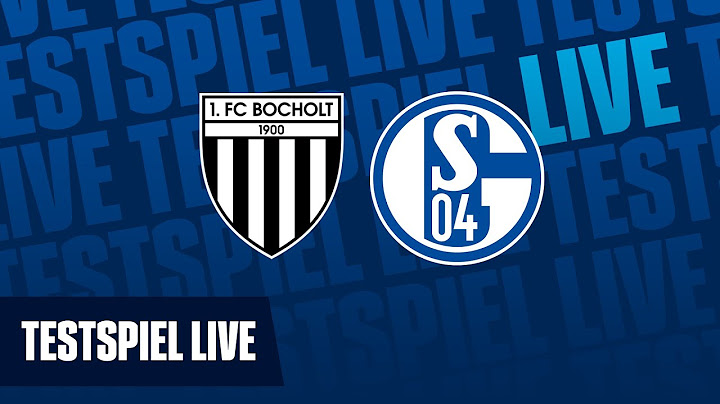 TESTSPIEL RE-LIVE | 1.FC Bocholt - FC Schalke 04