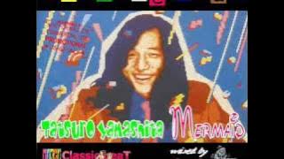 TATSURO YAMASHITA - Mermaid (aRPie CLASSIC MIX)