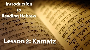 Introduction to Reading Hebrew Lesson 2: Kamatz