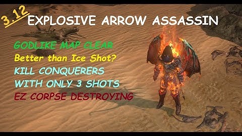 [3.12] Explosive Arrow Assassin | Best Map Clearer In The Game?