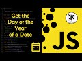 Get the Day of the Year of a Date in JavaScript