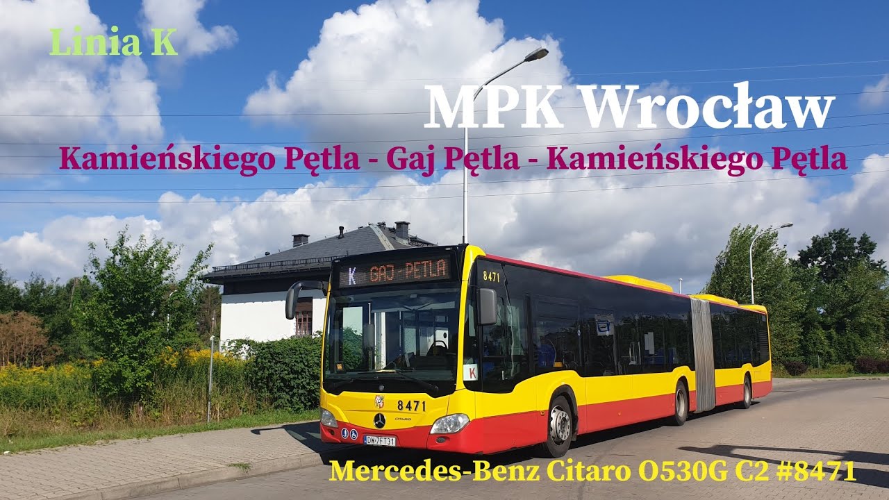 Linia K Wrocław Kamieńskiego Pętla  - Gaj Pętla - Kamieńskiego Pętla MB Citaro O530G C2 #8471