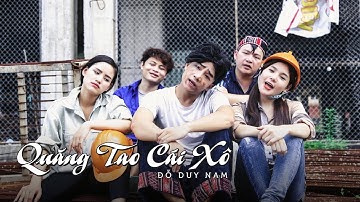 QUĂNG TAO CÁI XÔ - PARODY OFFICIAL - ĐỖ DUY NAM - FULL MV