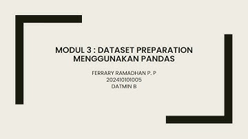 DATA MINING | MODUL 3 : DATASET PREPARATION MENGGUNAKAN PANDA
