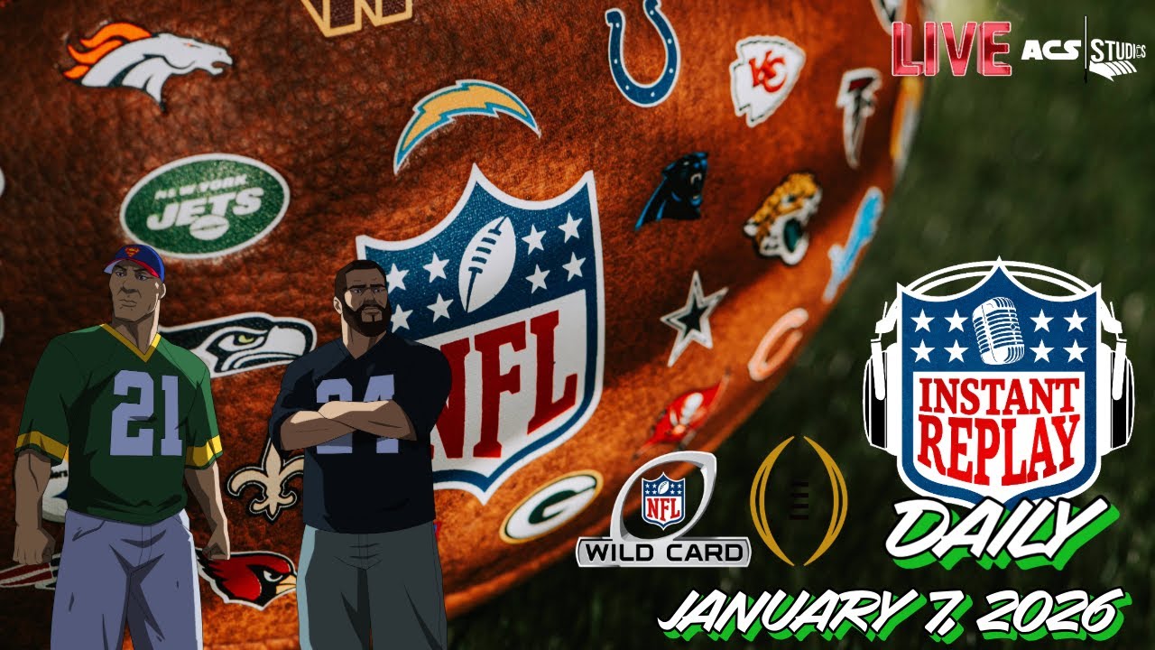 SUPER WILD CARD WEEKEND & THE CFP - INSTANT REPLAY DAILY 1.7.2026