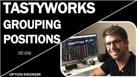 How to group your trades in Tastyworks