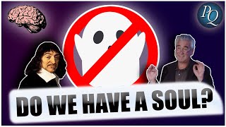 Do We Have a Soul? - Philosophical Questions