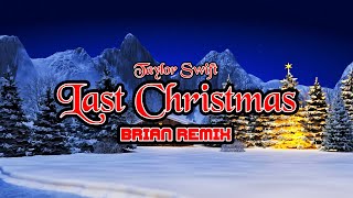 Taylor Swift - Last Christmas (BRiAN Remix) 2023