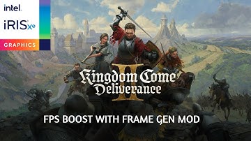 Kingdom Come Deliverance 2 frame generation mod on Intel Iris Xe Graphics  | Tutorial