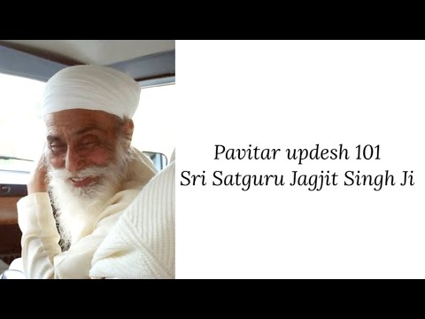 Updesh 101   Sri Satguru Jagjit Singh Ji