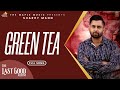 Green Tea Official Audio Sharry Maan Raj Ranjodh Nick Dhammu The Last Good Album mp3
