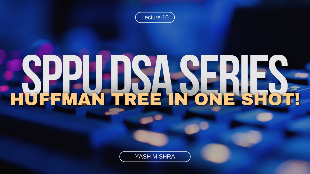 Lecture 10 Huffman Tree In One Shot SPPU DSA Series SPPU Lecture 10 huffman tree in one shot sppu dsa series sppu