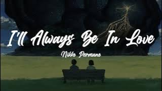 I'll Always Be In Love (Lyrics) - Nikko Permano [DJ Bombom]