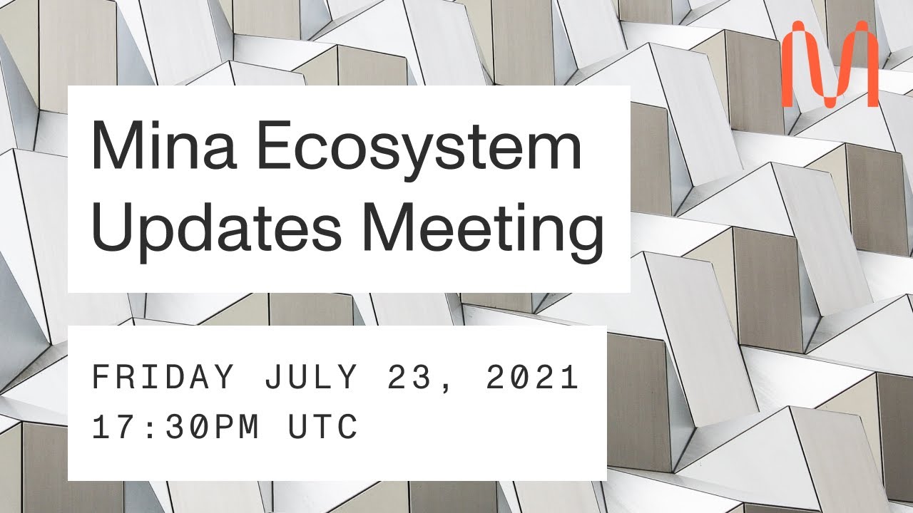 Mina Ecosystem Updates Meeting 2 July 23 21 Youtube Mina Ecosystem Updates Meeting 2 July 23 21 Youtube
