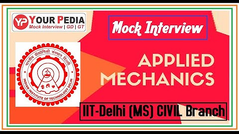 IIT Delhi  | Applied Mechanics | MS | Mock Interview | CIVIL Branch | Applied Mechanics Interview Qs