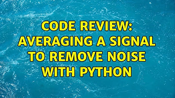 Code Review: Averaging a signal to remove noise with Python (2 Solutions!!)