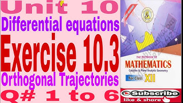 Exercise 10.3 Orthogonal trajectories  1 to 6  Interclass New Math book Sindhtext board