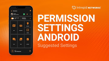 Intrepid Response Platform Feature Tutorial: Android Permission Settings