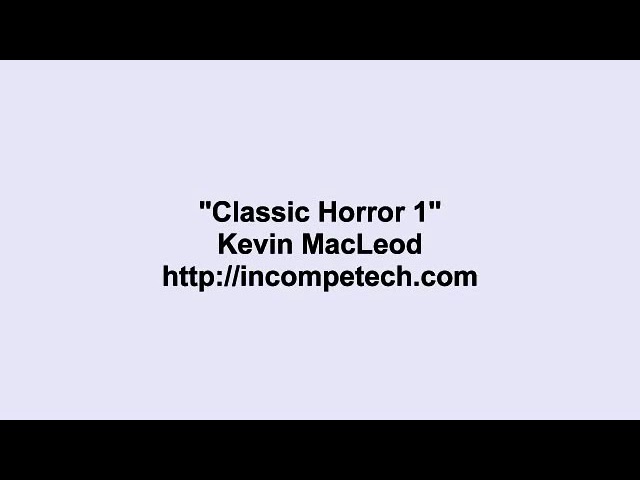 Kevin MacLeod ~ Classic Horror 1 class=