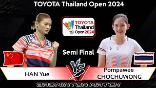 HAN Yue (CHN) vs Pornpawee CHOCHUWONG (THA) | Thailand Open 2024 Badminton