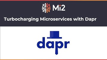Turbocharging Microservices with Distributed Application Runtime Dapr