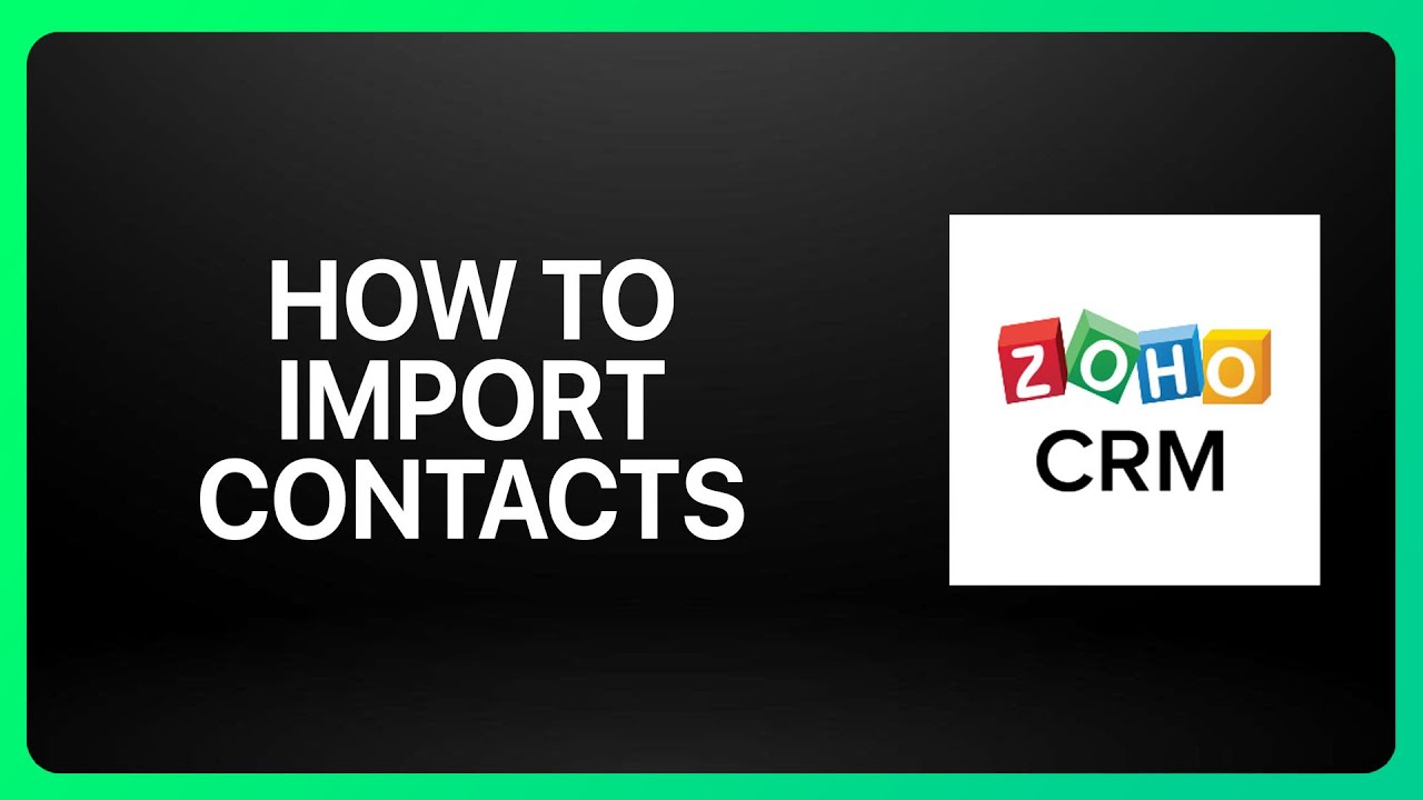 How To Import Contacts To Zoho CRM Tutorial - YouTube