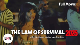 Download Lagu The Law of Survival 2025 ｜ Drama Movie ｜ A Thriller Movies Inspired by a True Story 2025 MP3