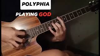 Polyphia - Playing God (Acoustic guitar Cover)