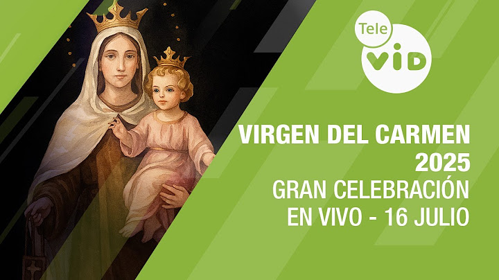 Virgen del Carmen 2025 🎉Celebración en vivo a la Patrona de los Conductores 🚗 16 de Julio | Tele VID