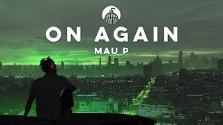 Mau P - On Again