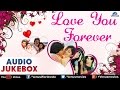 Love You Forever ♥ Best Bollywood Love Songs ~ Audio Jukebox