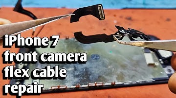 iphone 7 front camera strip broken | how to repair apple iphone front camera broken flex cabels