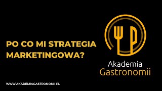 Po co mi strategia marketingowa?🙂 | Akademia Gastronomii💛