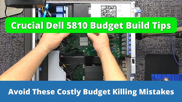 Dell Precision 5810 Workstation Budget Build Tips
