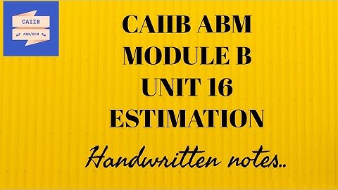 #CAIIB # ABM MODULE B UNIT 16 ESTIMATION |Business Mathematics|