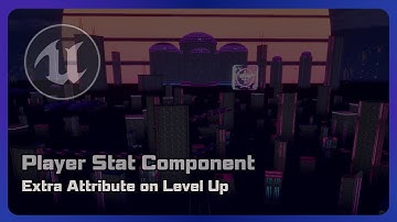 UE5 - Player Stats Component Guide (Part 6): Extra Attributes per Level