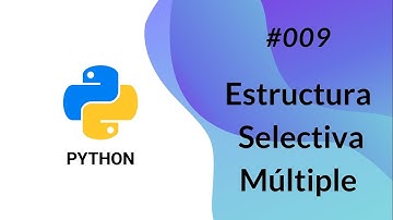 🐍 PYTHON FACIL desde cero - #009​ Estructuras Selectivas Múltiples -NEW-