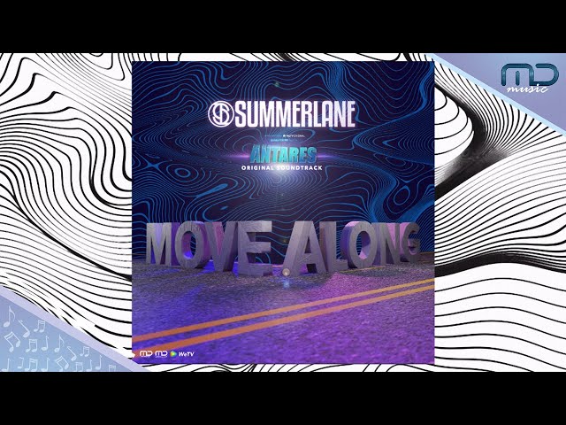 Summerlane - Move Along (Official Audio) | OST. ANTARES class=