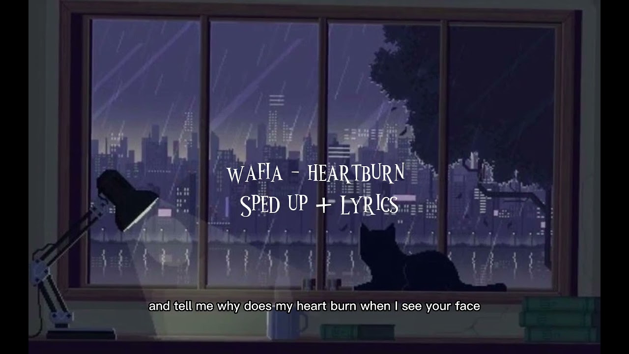 wafia - heartburn (sped up + lyrics) - YouTube